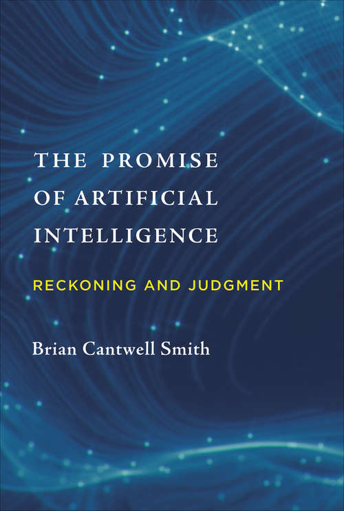 Book cover of The Promise of Artificial Intelligence: Reckoning and Judgment