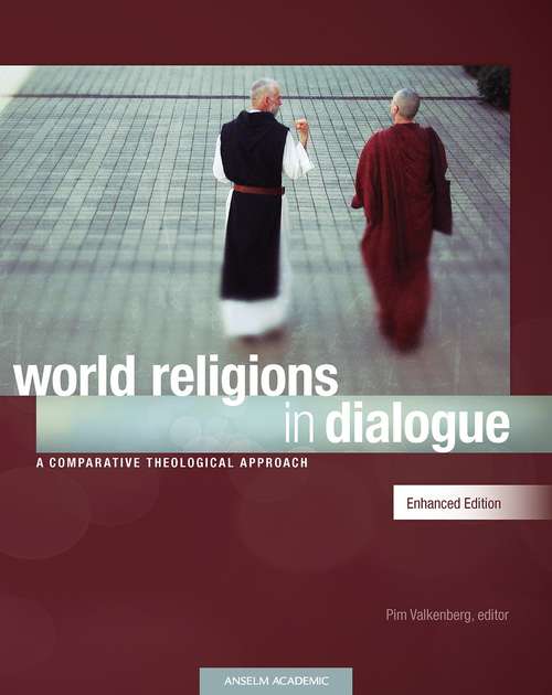 Book cover of World Religions In Dialogue, Enhanced Edition: A Comparative Theological Approach