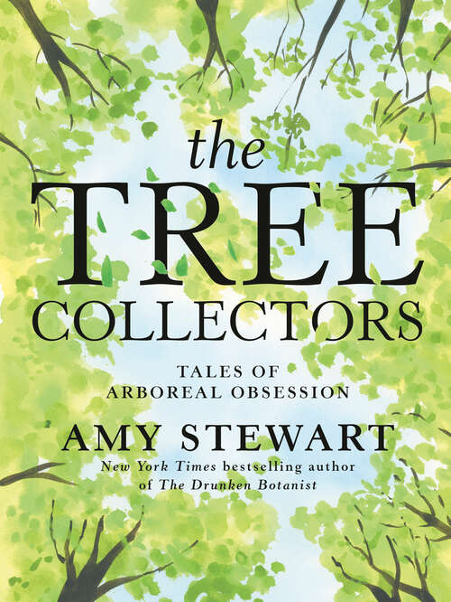 Book cover of The Tree Collectors: Tales of Arboreal Obsession