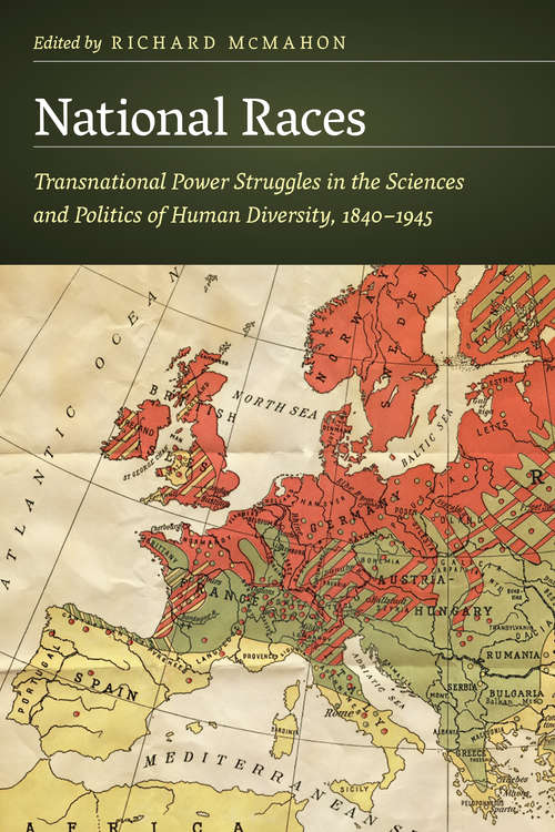 Book cover of National Races: Transnational Power Struggles in the Sciences and Politics of Human Diversity, 1840-1945 (Critical Studies in the History of Anthropology)