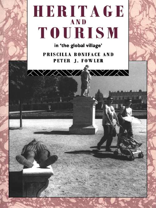 Book cover of Heritage and Tourism in The Global Village (Heritage: Care-Preservation-Management)