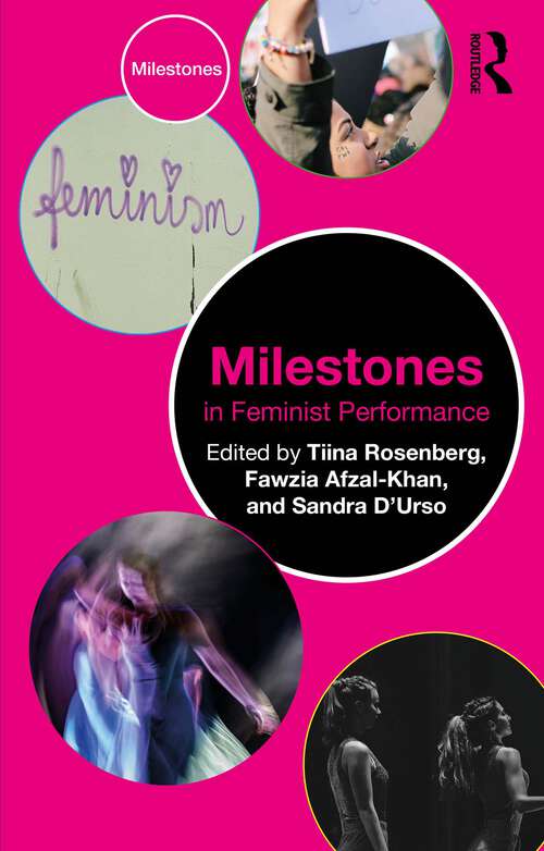 Book cover of Milestones in Feminist Performance (Milestones)