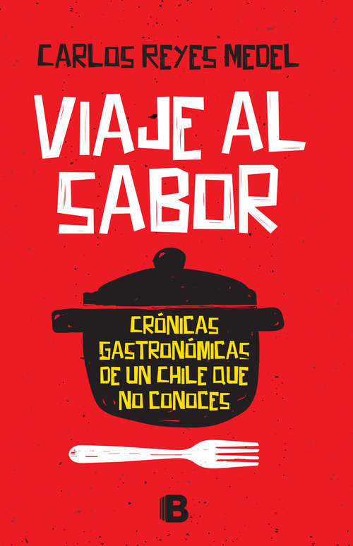 Book cover of Viaje al sabor. Crónicas gastronómicas de un Chile que no conoces