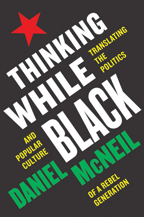 Book cover of Thinking While Black: Translating the Politics and Popular Culture of a Rebel Generation