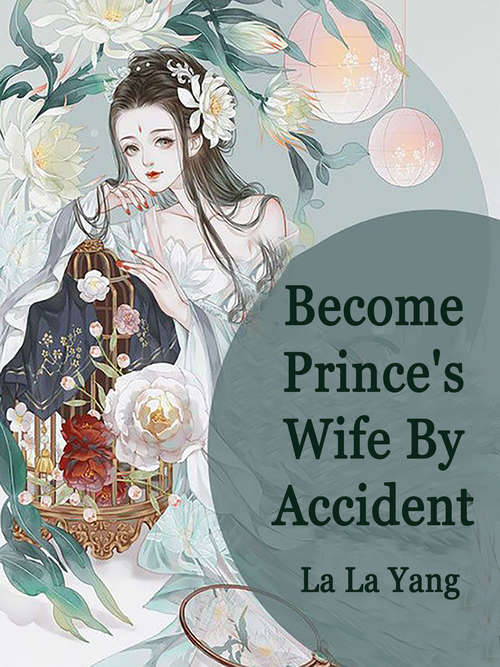 Book cover of Become Prince's Wife By Accident: Volume 4 (Volume 4 #4)