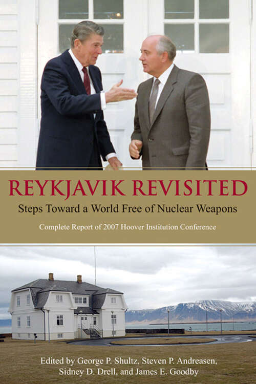 Book cover of Reykjavik Revisited: Steps Toward a World Free of Nuclear Weapons: Complete Report of 2007 Hoover Institution Conference