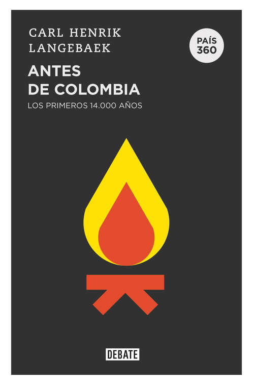 Book cover of Antes de Colombia (País 360): Los primeros 14.000 años