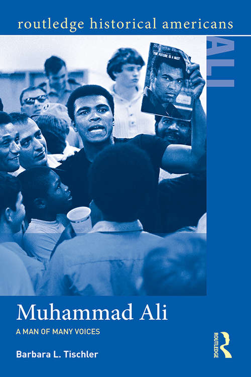 Book cover of Muhammad Ali: A Man of Many Voices (Routledge Historical Americans)