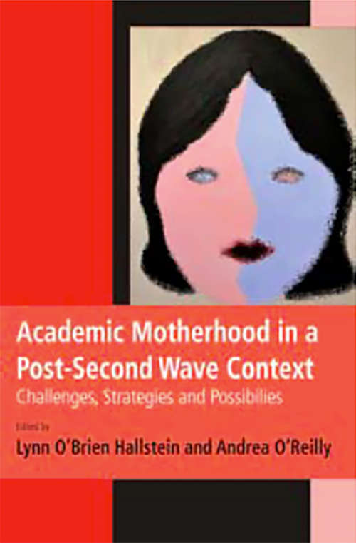 Book cover of Academic Motherhood in a Post Second Wave Context