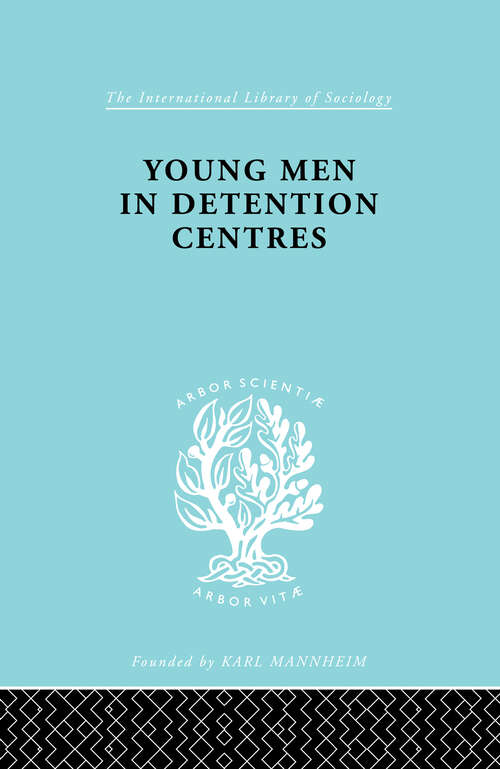 Book cover of Young Men Deten Centrs Ils 213 (International Library of Sociology)