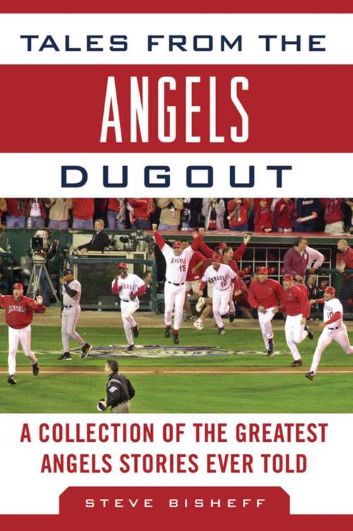 Book cover of Tales from the Angels Dugout: A Collection of the Greatest Angels Stories Ever Told (Tales from the Team)