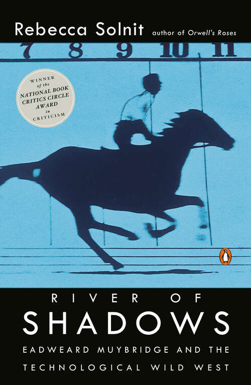 Book cover of River of Shadows: Eadweard Muybridge And The Technological Wild West