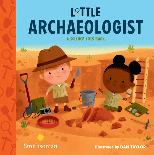 Book cover of Little Archaeologist (A Science Tots Book)