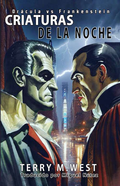 Book cover of Criaturas de la Noche: Drácula vs Frankenstein (La Magia Ahora #1)