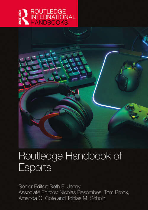 Book cover of Routledge Handbook of Esports (Routledge International Handbooks)