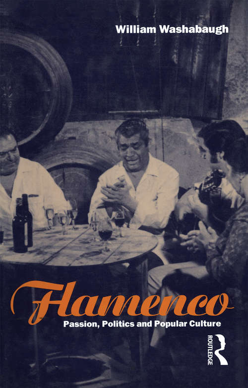 Book cover of Flamenco: Passion, Politics and Popular Culture (Explorations in Anthropology)