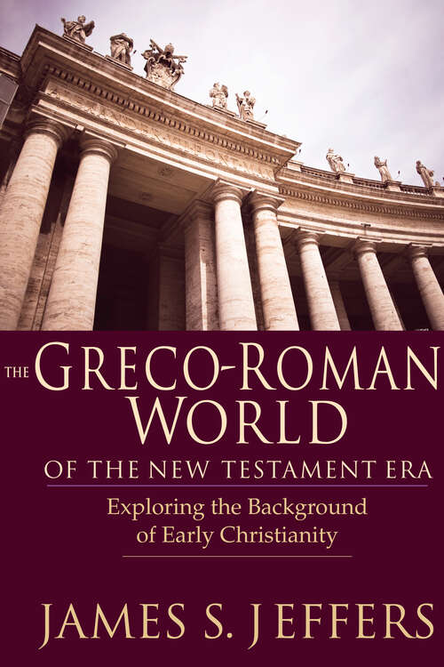 Book cover of The Greco-Roman World of the New Testament Era: Exploring the Background of Early Christianity