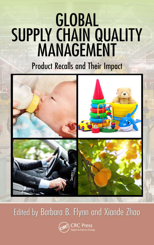 Book cover of Global Supply Chain Quality Management: Product Recalls and Their Impact (Supply Chain Integration Modeling, Optimization and Application)