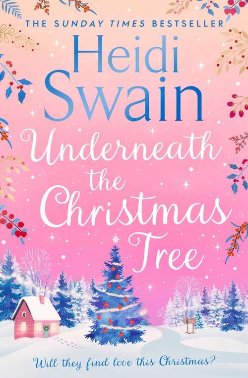 Book cover of Underneath the Christmas Tree: 'A seasonal romance as warm and welcome as a mug of mulled wine' Woman & Home