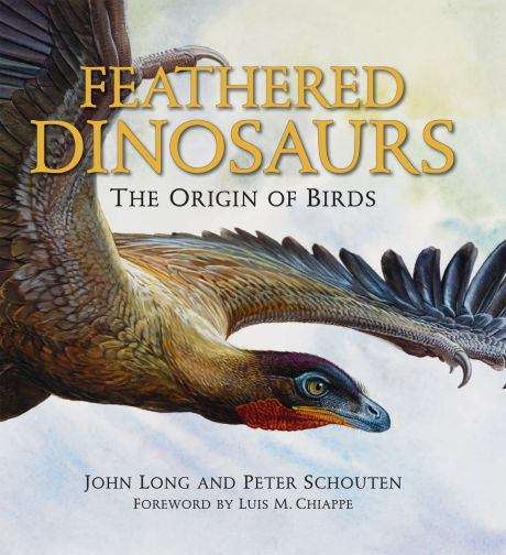 Book cover of Feathered Dinosaurs: The Origin of Birds