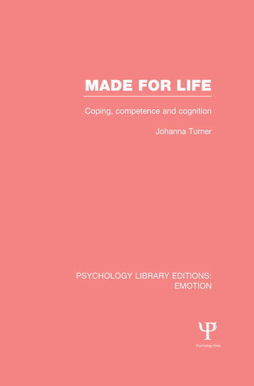 Book cover of Made for Life: Coping, Competence and Cognition (Psychology Library Editions: Emotion)