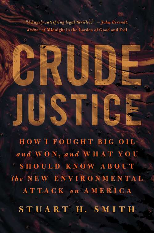 Book cover of Crude Justice: How I Fought Big Oil and Won, and What You Should Know About the New Environmental Attack on America