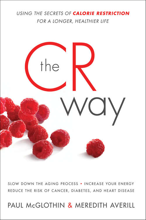 Book cover of The CR Way: Using the Secrets of Calorie Restriction for a Longer, Healthier Life