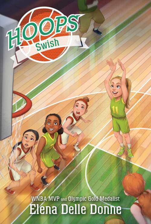 Book cover of Swish: Elle Of The Ball; Full-court Press; Out Of Bounds; Digging Deep; Swish (Hoops #5)