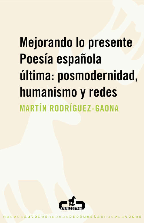 Book cover of Mejorando lo presente. Poesía española última: Poesía española última: posmodernidad, humanismo y redes