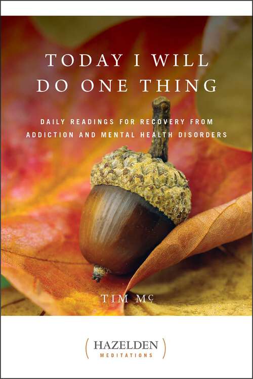 Book cover of Today I Will Do One Thing: Daily Readings For Awareness and Hope (Hazelden Meditations)
