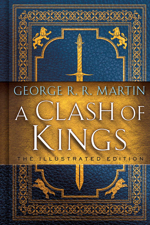 Book cover of A Clash of Kings: A Song of Ice and Fire: Book Two (A Song of Ice and Fire Illustrated Edition #2)