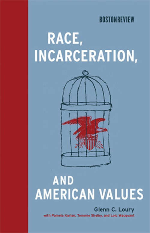 Book cover of Race, Incarceration, and American Values (Boston Review Books)