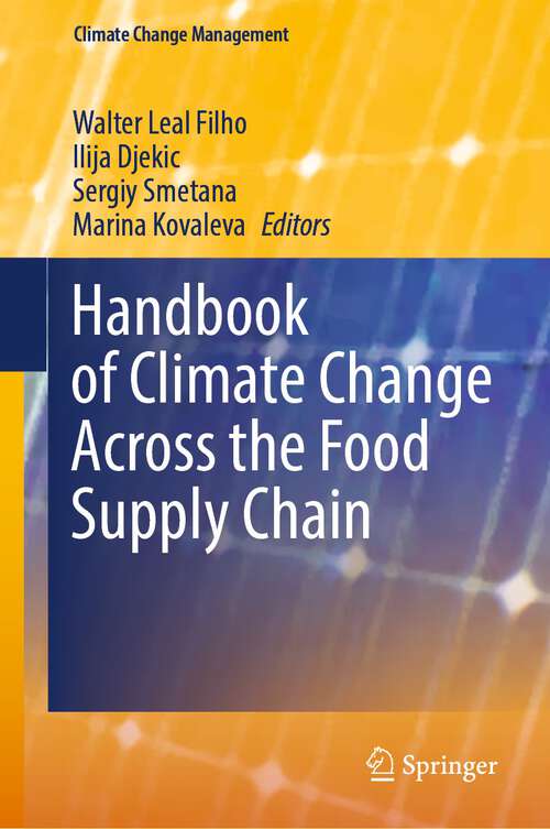 Book cover of Handbook of Climate Change Across the Food Supply Chain (1st ed. 2022) (Climate Change Management)