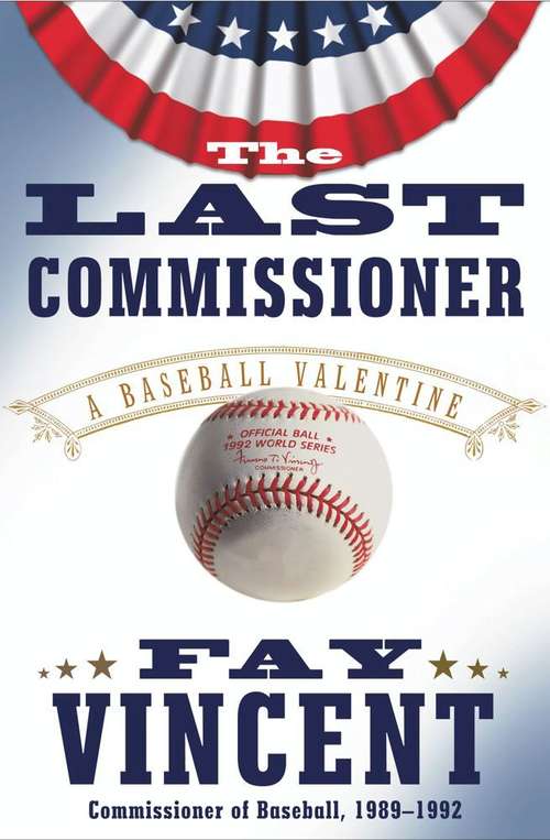 Book cover of The Last Commissioner: A Baseball Valentine