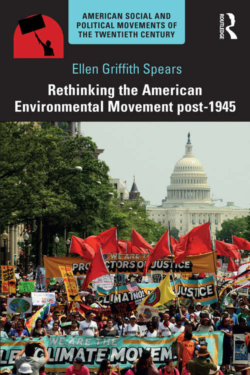 Book cover of Rethinking the American Environmental Movement post-1945 (American Social and Political Movements of the 20th Century)