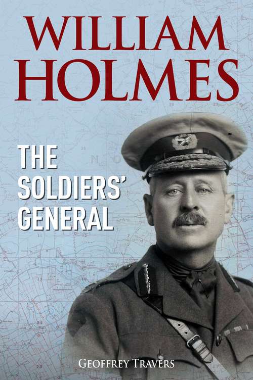 Book cover of William Holmes: The Soldiers' General