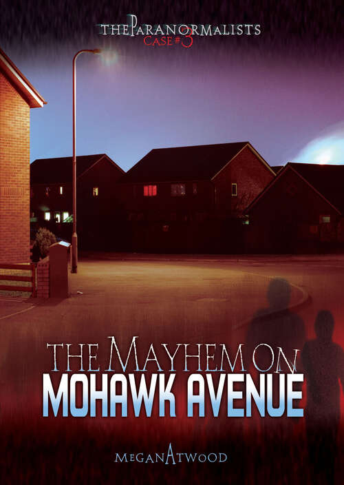 Book cover of The Mayhem on Mohawk Avenue (The\paranormalists Ser. #3)
