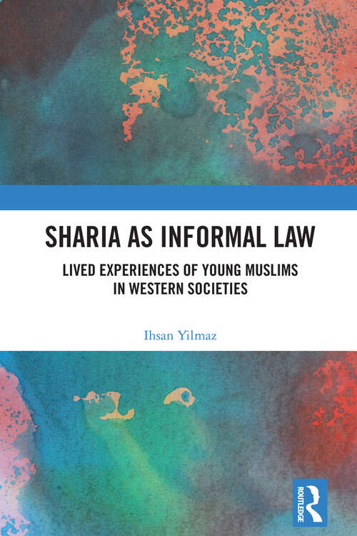 Book cover of Sharia as Informal Law: Lived Experiences of Young Muslims in Western Societies