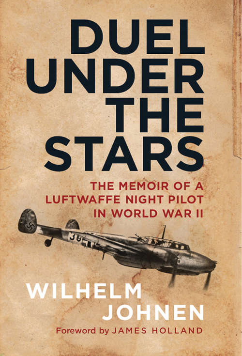 Book cover of Duel Under the Stars: The Memoir of a Luftwaffe Night Pilot in World War II