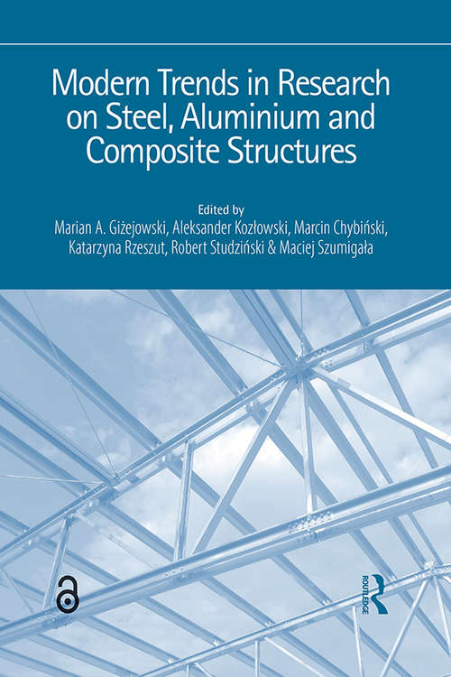 Book cover of Modern Trends in Research on Steel, Aluminium and Composite Structures: PROCEEDINGS OF THE XIV INTERNATIONAL CONFERENCE ON METAL STRUCTURES (ICMS2021), POZNAŃ, POLAND, 16-18 JUNE 2021