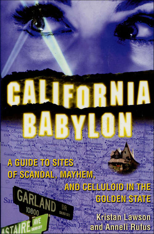 Book cover of California Babylon: A Guide to Site of Scandal, Mayhem, and Celluloid in the Golden State