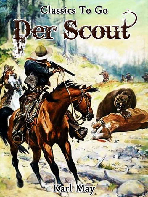 Book cover of Der Scout: Neubearbeitung Der Ungekürzten Originalfassung (Classics To Go)