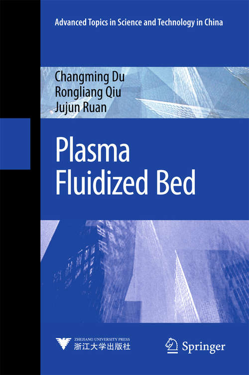 Book cover of Plasma Fluidized Bed (1st ed. 2018) (Advanced Topics In Science And Technology In China Ser.)