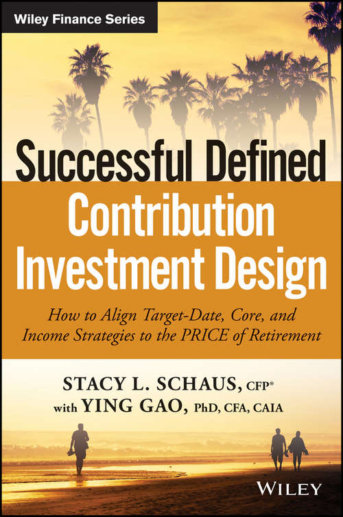 Book cover of Successful Defined Contribution Investment Design: How to Align Target-Date, Core, and Income Strategies to the PRICE of Retirement