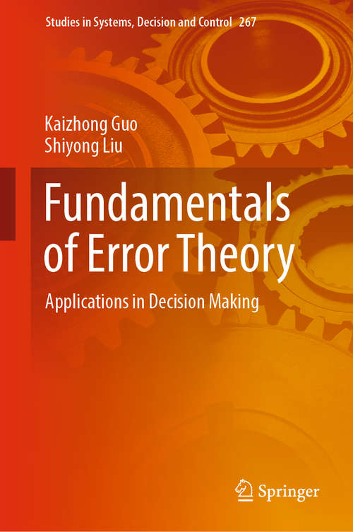 Book cover of Fundamentals of Error Theory: Applications in Decision Making (1st ed. 2019) (Studies in Systems, Decision and Control #267)