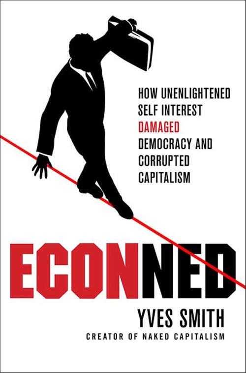 Book cover of ECONned: How Unenlightened Self Interest Damaged Democracy and Corrupted Capitalism