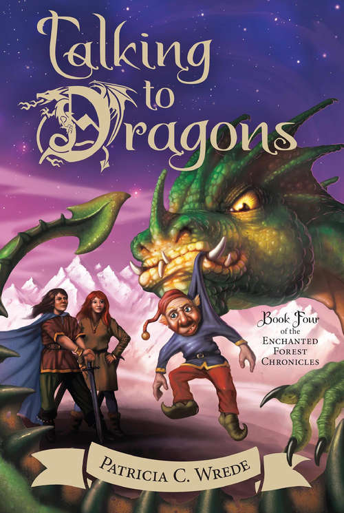 Book cover of Talking to Dragons: The Enchanted Forest Chronicles, Book Four (The Enchanted Forest Chronicles #4)