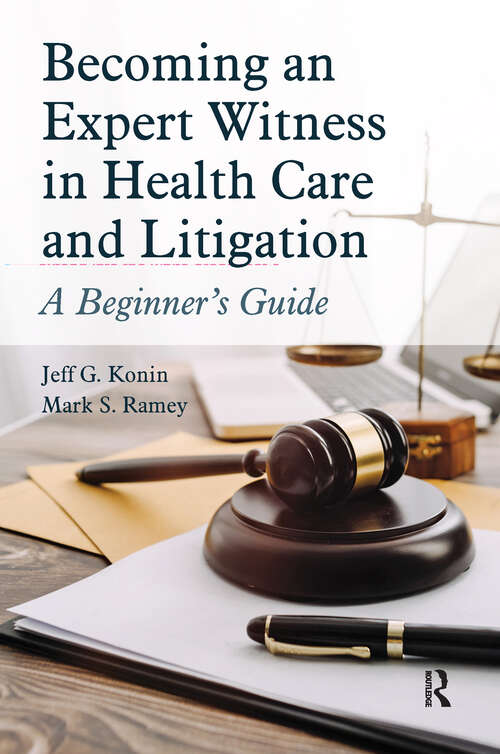Book cover of Becoming an Expert Witness in Health Care and Litigation: A Beginner's Guide