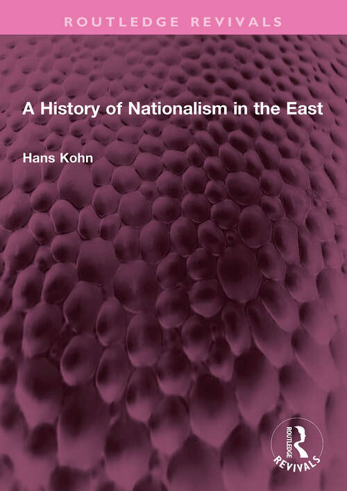 Book cover of A History of Nationalism in the East (Routledge Revivals)