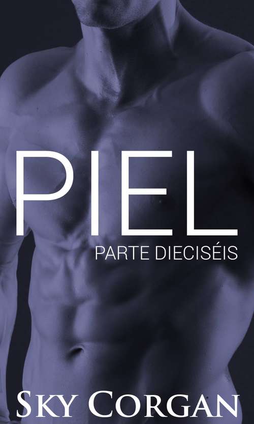 Book cover of Piel: Parte Dieciséis
